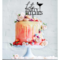 Lets Party Bitches Cake Topper